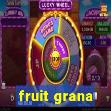 fruit grana